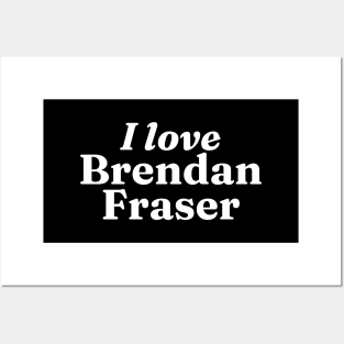 I really love Brendan Fraser (dark) Posters and Art